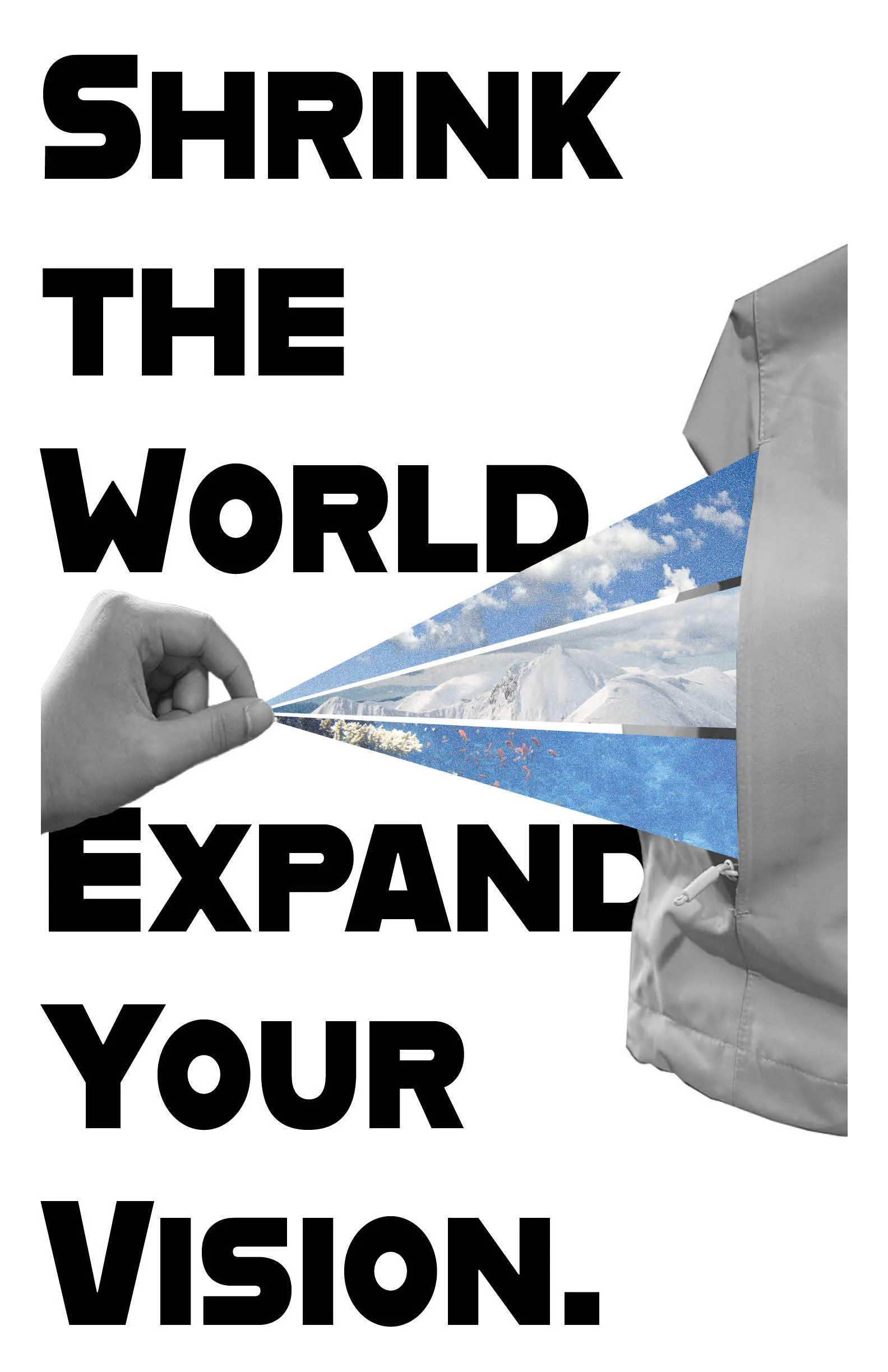 Poster reading "Shrink the world. Expand your vision." with a hand pulling a strip of snowy mountain landscape out of the pocket of a grey jacket.